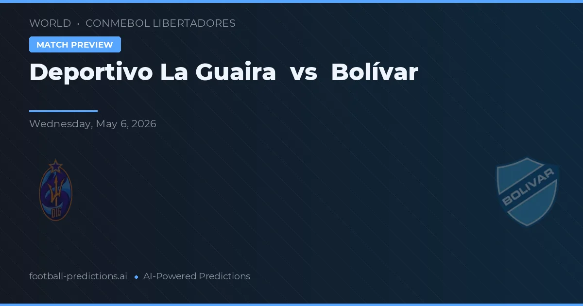 Deportivo La Guaira vs Bolívar preview