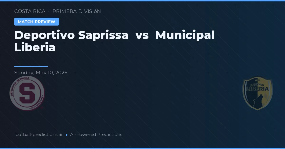 Deportivo Saprissa vs Municipal Liberia — pronostic și avancronică meci