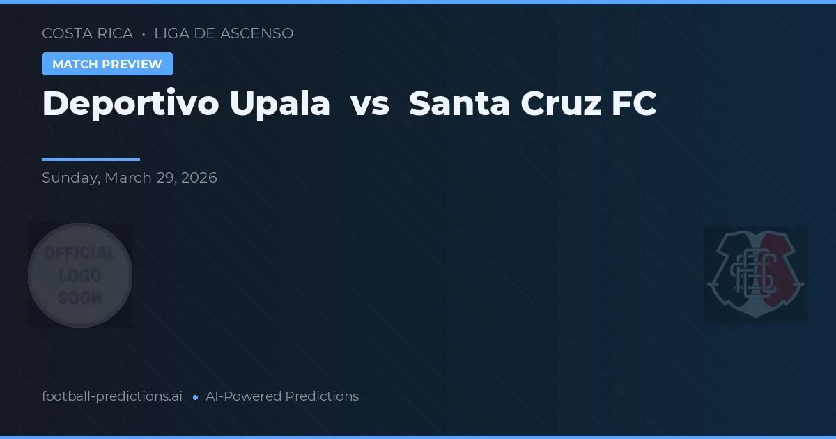 Deportivo Upala vs Santa Cruz FC — pronostic și avancronică meci