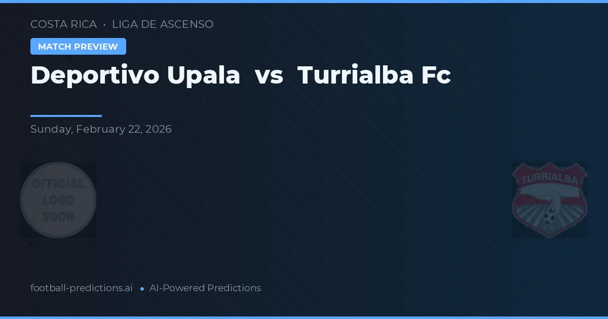 Deportivo Upala vs Turrialba FC — pronostic și avancronică meci