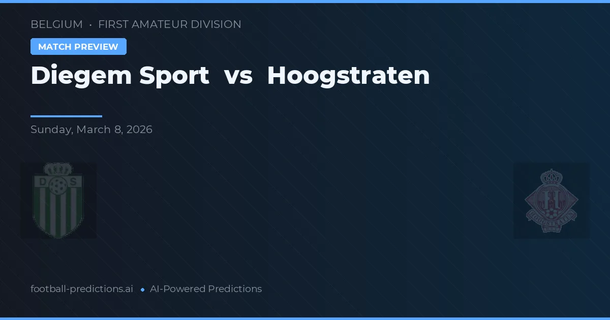 Diegem Sport vs Hoogstraten — pronostic și avancronică meci