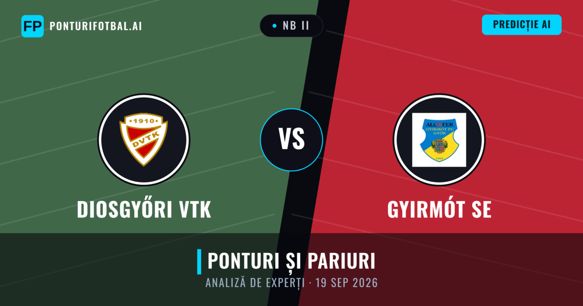 Diosgyőri VTK vs Gyirmót SE — pronostic și avancronică meci
