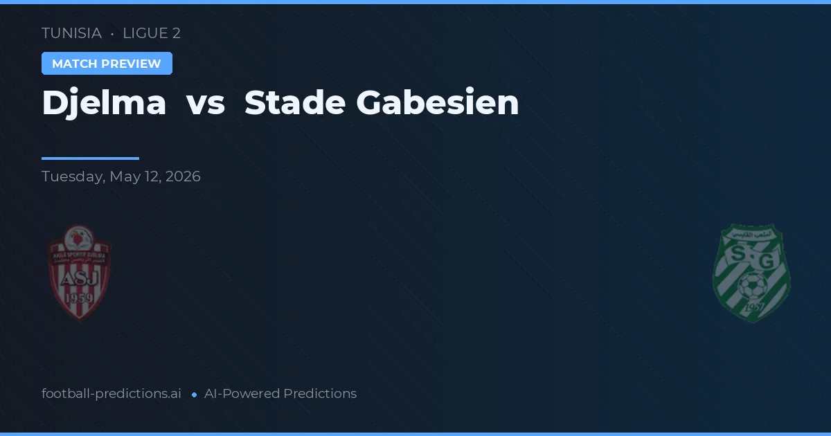 Djelma vs Stade Gabesien — pronostic și avancronică meci
