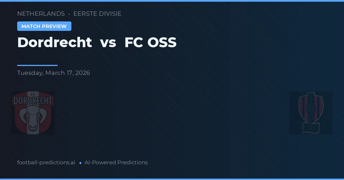 Dordrecht vs FC OSS — pronostic și avancronică meci