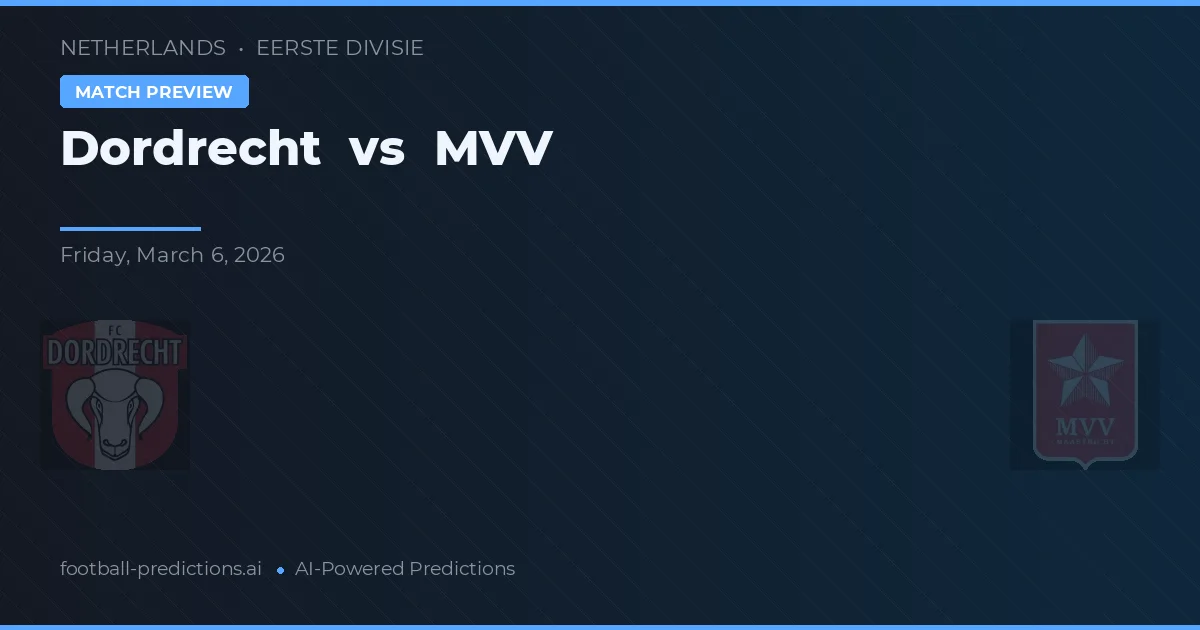 Dordrecht vs MVV — pronostic și avancronică meci