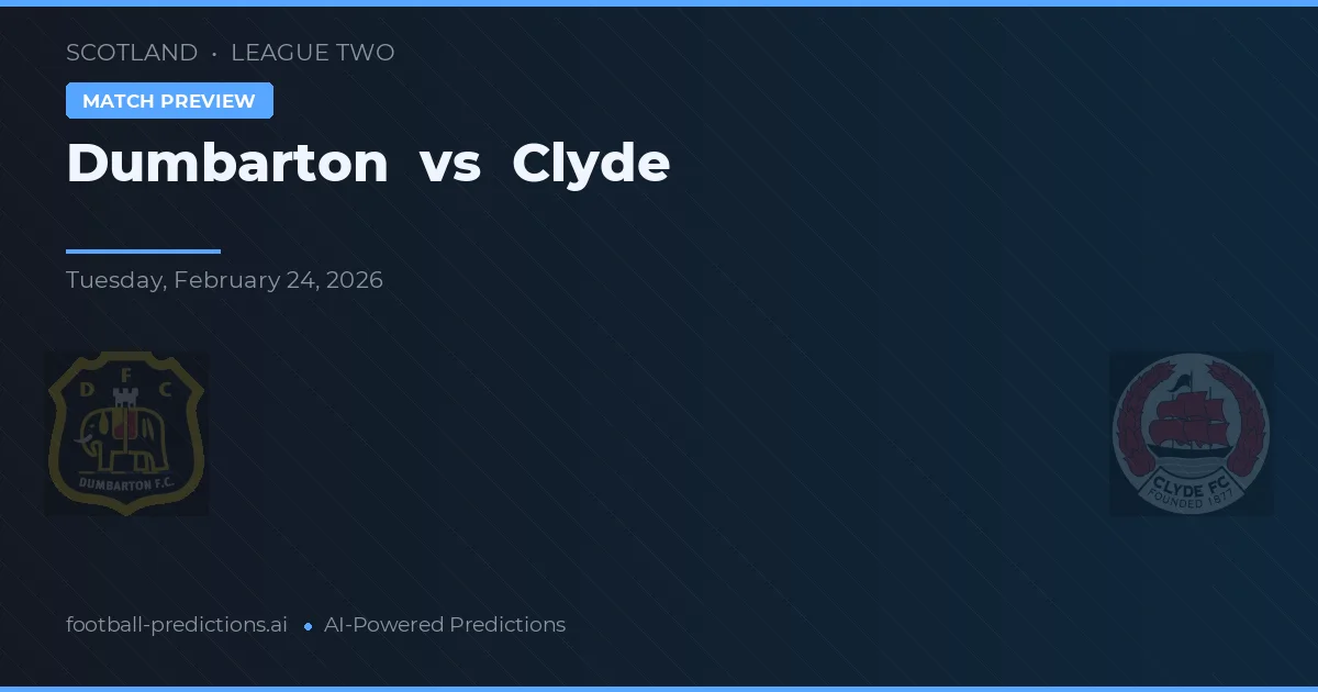 Dumbarton vs Clyde — pronostic și avancronică meci