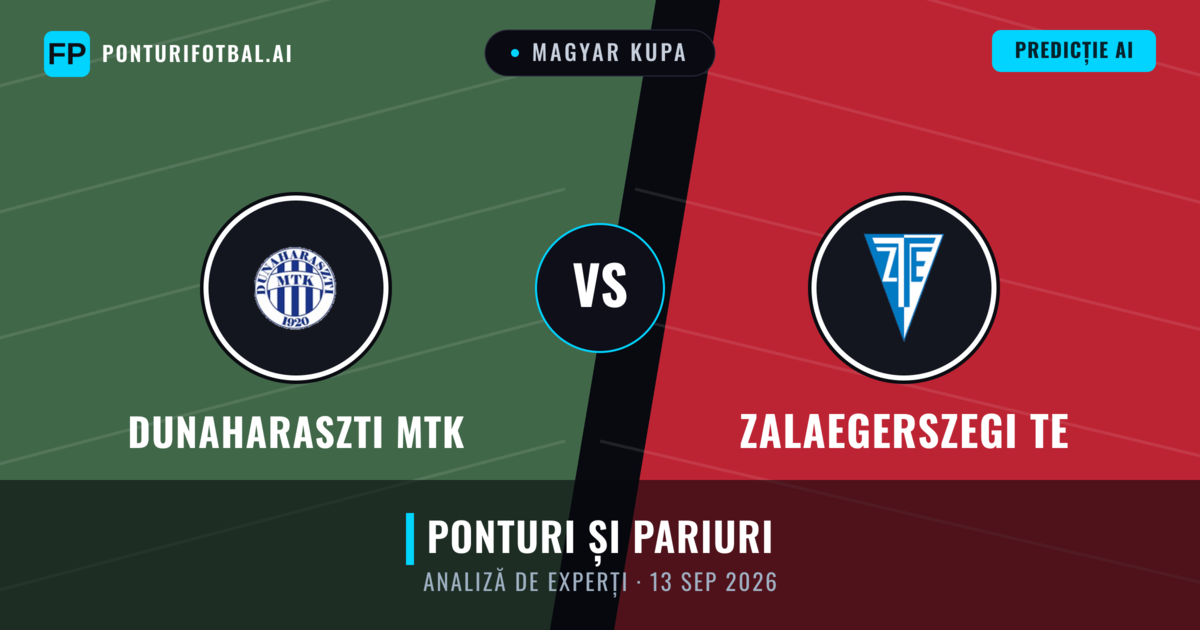 Dunaharaszti MTK vs Zalaegerszegi TE — pronostic și avancronică meci