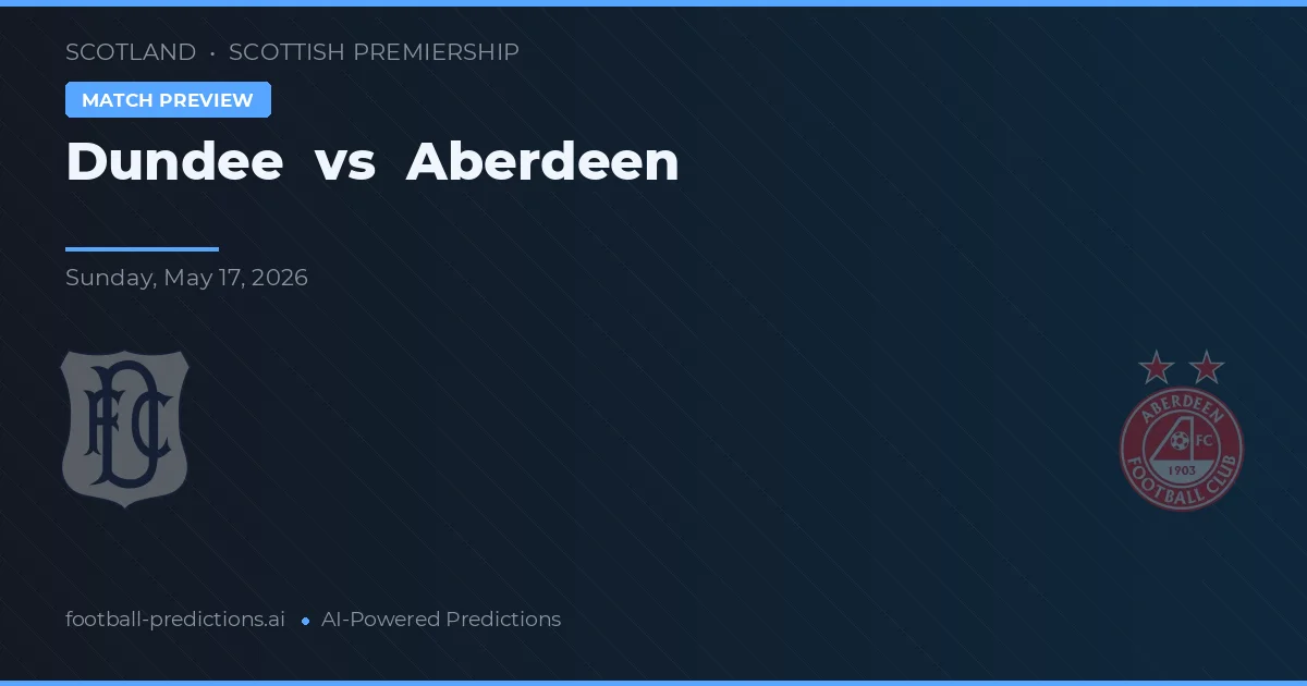 Dundee vs Aberdeen — pronostic și avancronică meci