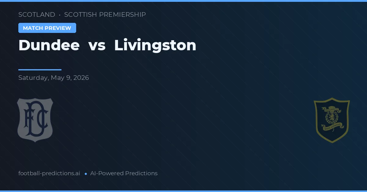 Dundee vs Livingston — pronostic și avancronică meci