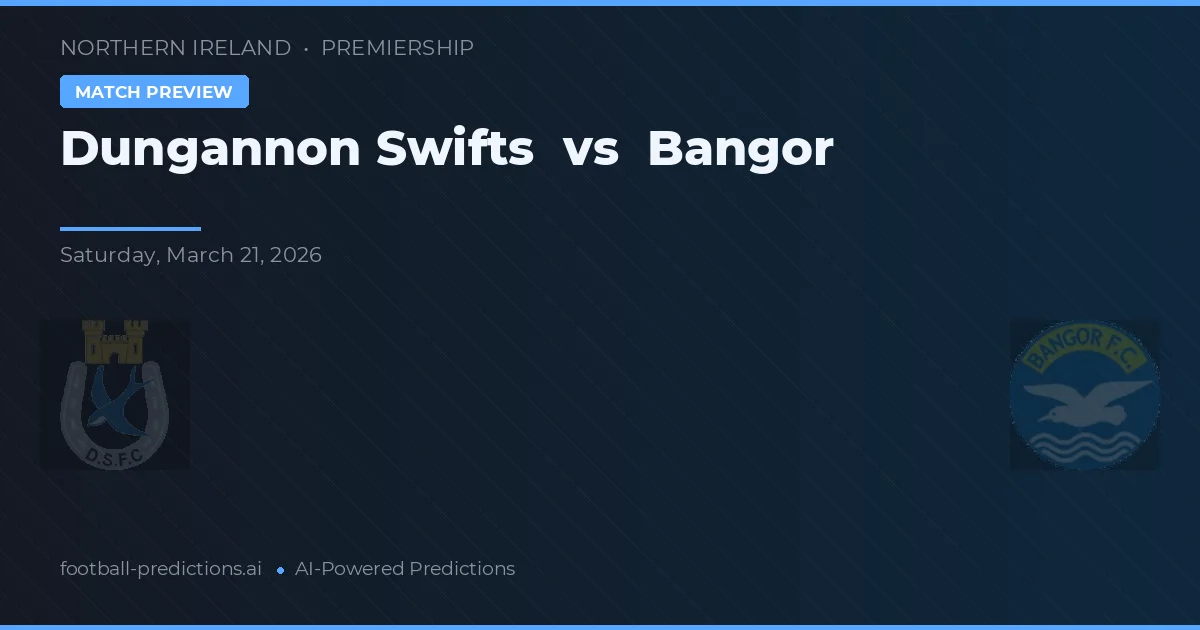 Dungannon Swifts vs Bangor — pronostic și avancronică meci