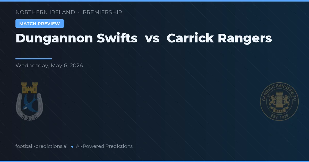 Dungannon Swifts vs Carrick Rangers — pronostic și avancronică meci