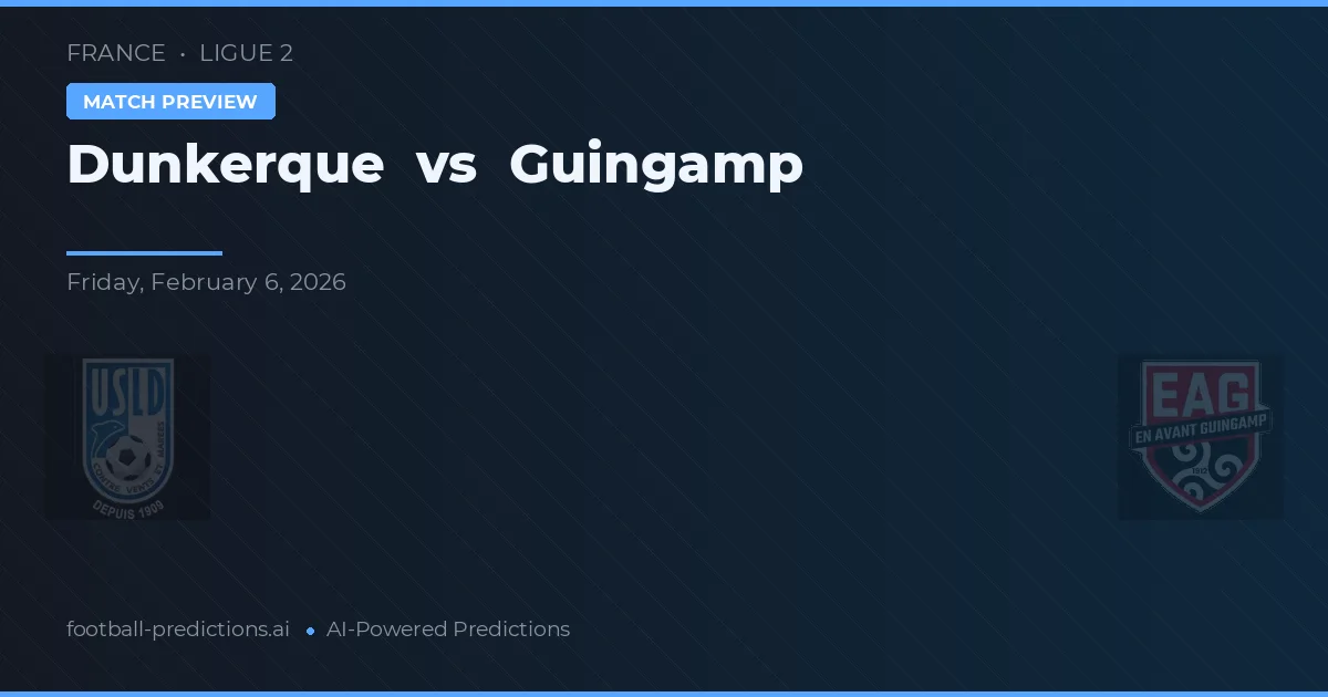 Dunkerque vs Guingamp — pronostic și avancronică meci