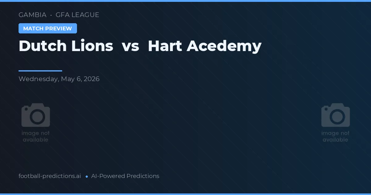 Dutch Lions vs Hart Academy preview