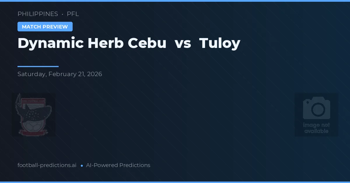 Dynamic Herb Cebu vs Tuloy — pronostic și avancronică meci