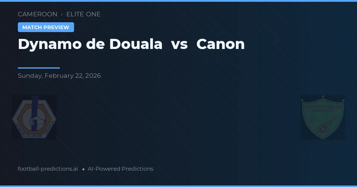 Dynamo din Douala vs Canon — pronostic și avancronică meci