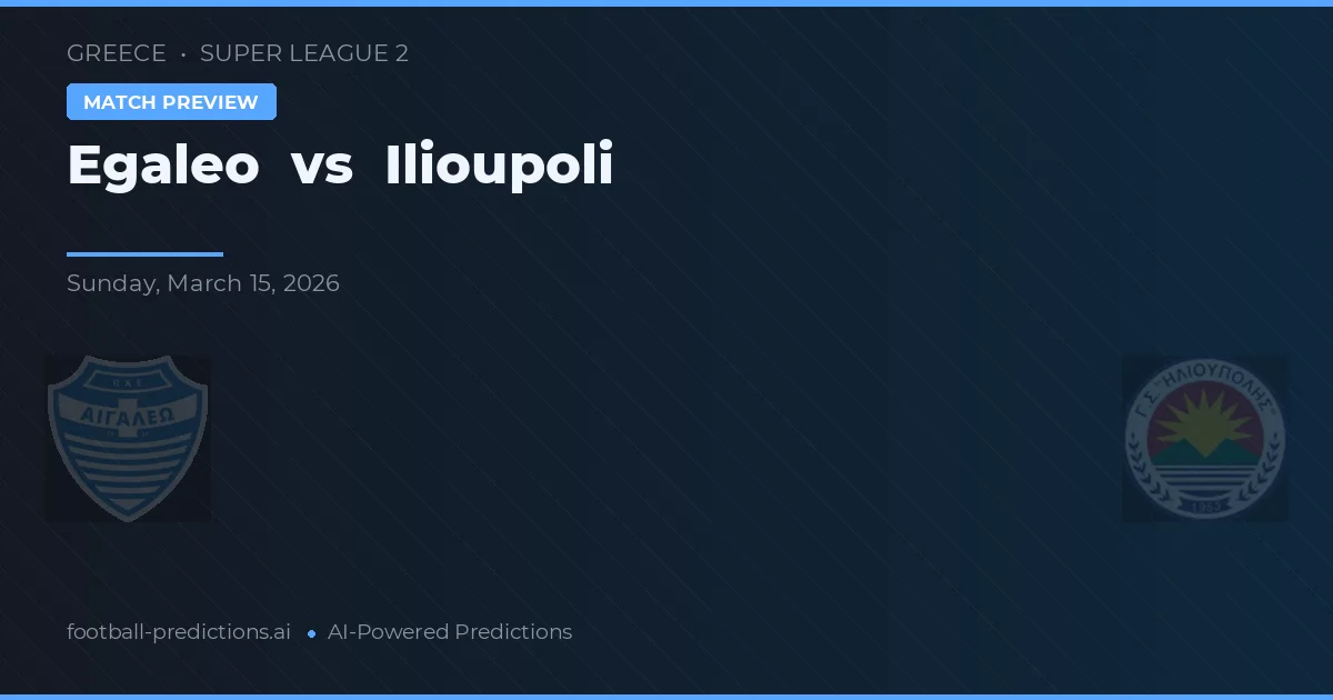 Egaleo vs Ilioupoli — pronostic și avancronică meci