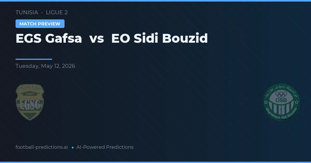 EGS Gafsa vs EO Sidi Bouzid — pronostic și avancronică meci