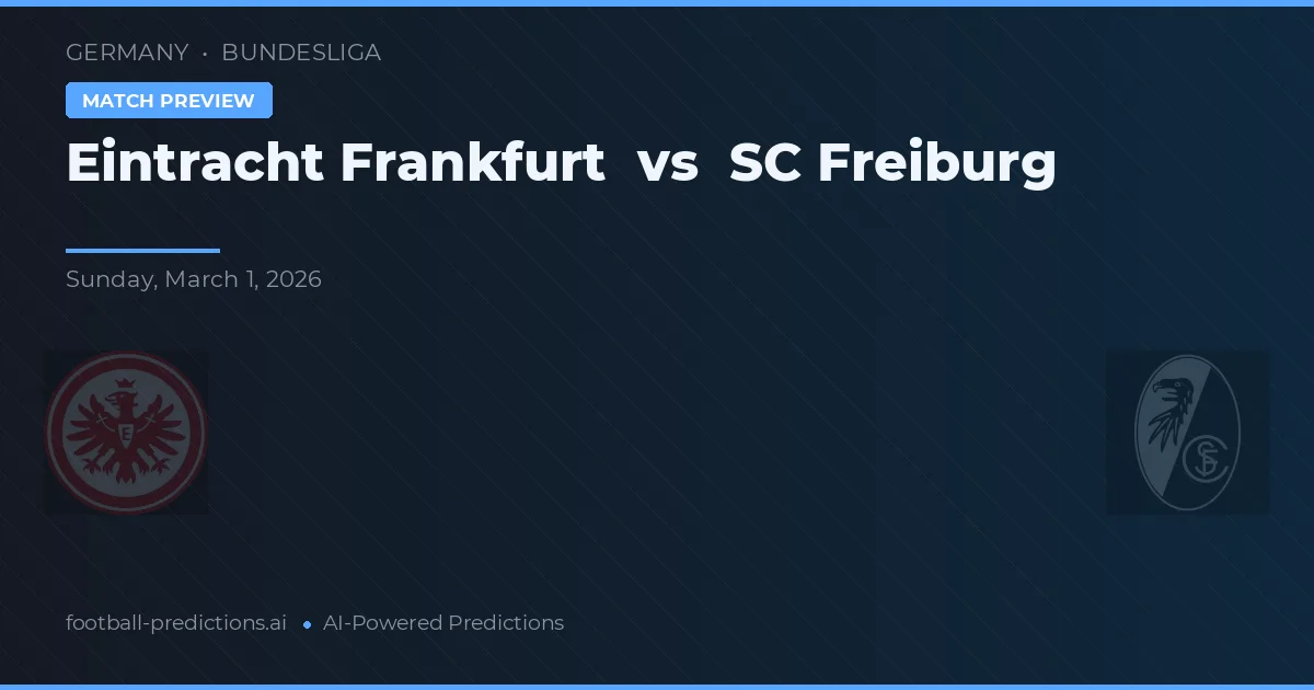Eintracht Frankfurt vs SC Freiburg — pronostic și avancronică meci
