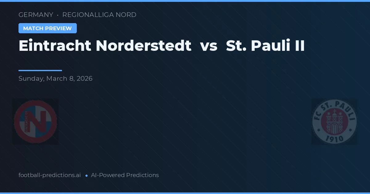 Eintracht Norderstedt vs St. Pauli II — pronostic și avancronică meci