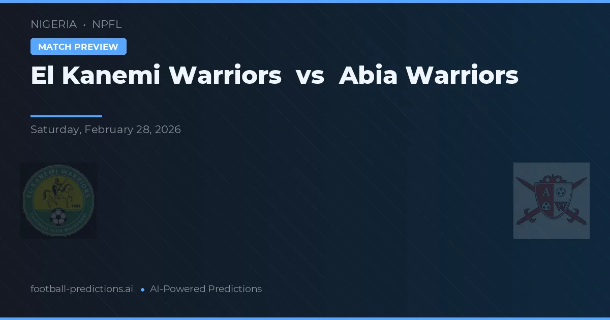 El Kanemi Warriors vs Abia Warriors — pronostic și avancronică meci