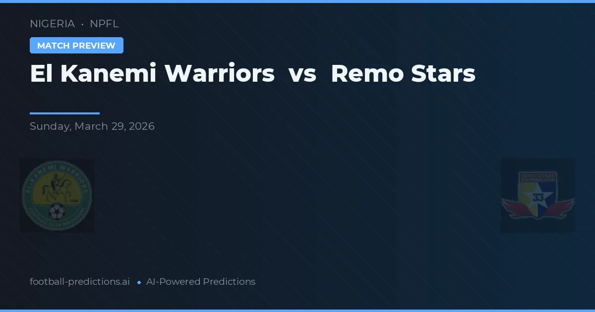 El Kanemi Warriors vs Remo Stars — pronostic și avancronică meci