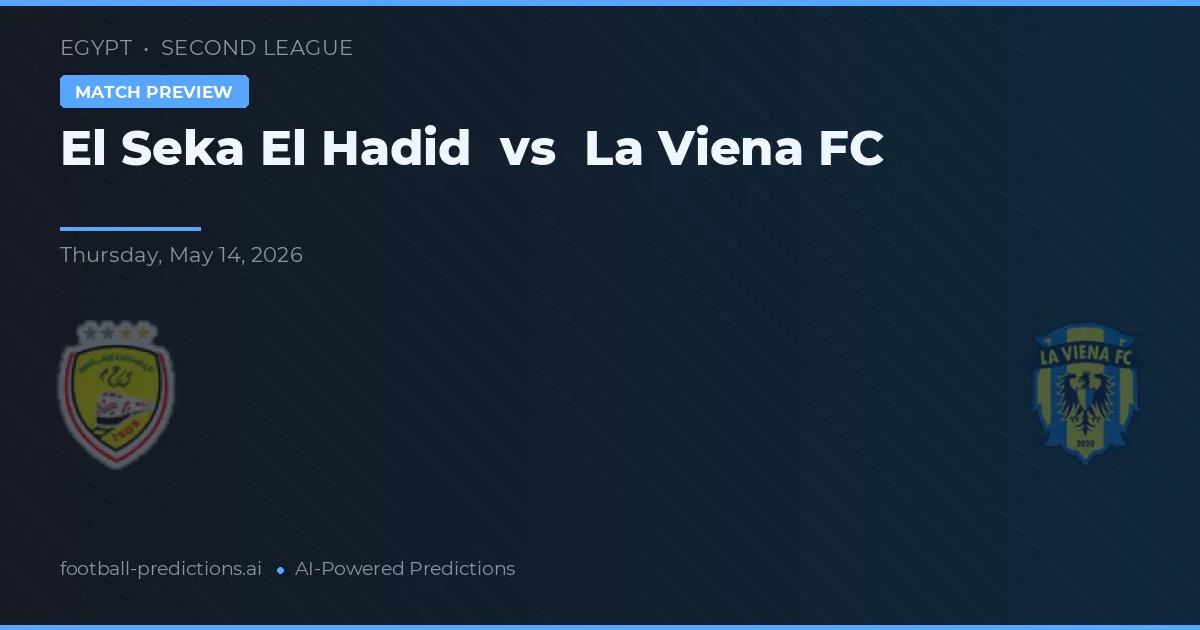 El Seka El Hadid vs La Viena FC — pronostic și avancronică meci