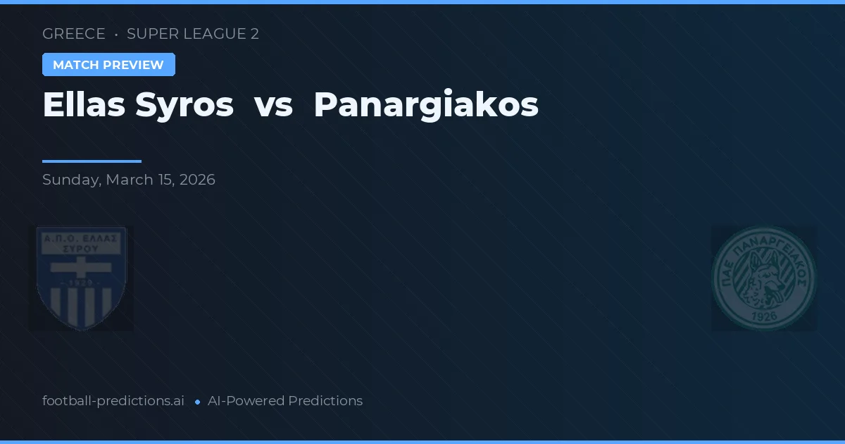 Ellas Syros vs Panargiakos — pronostic și avancronică meci