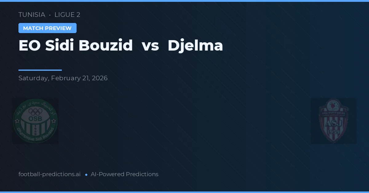 EO Sidi Bouzid vs Djelma — pronostic și avancronică meci