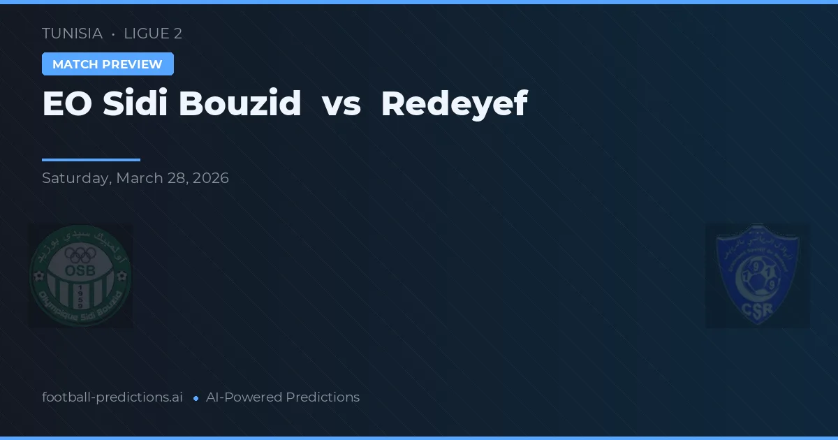 EO Sidi Bouzid vs Redeyef — pronostic și avancronică meci