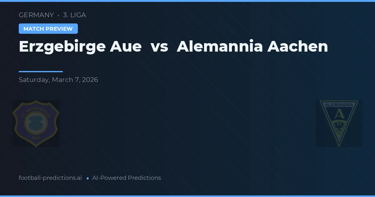Erzgebirge Aue vs Alemannia Aachen — pronostic și avancronică meci