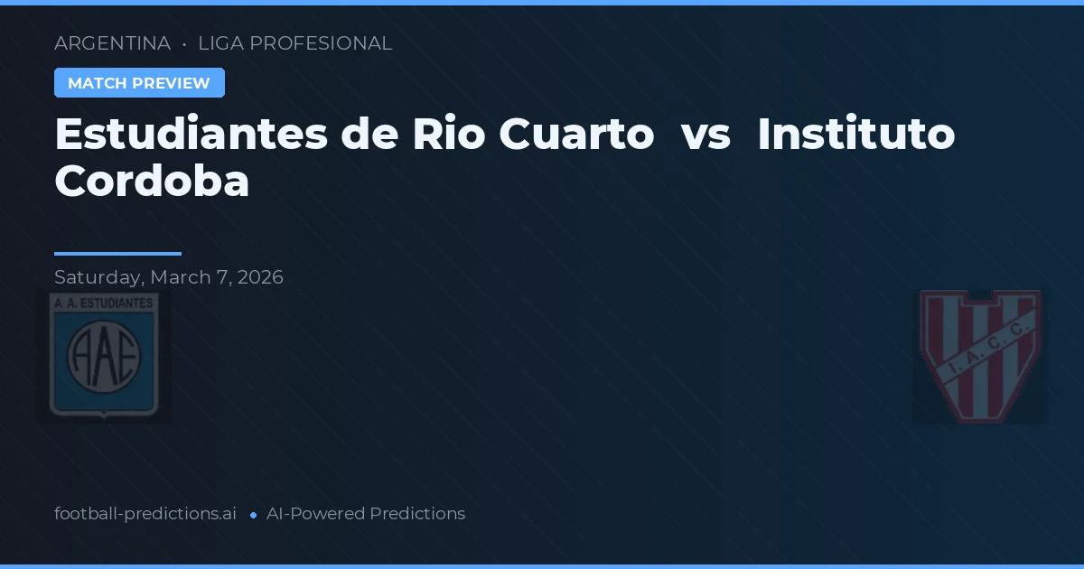 Estudiantes de Río Cuarto vs Instituto Córdoba — pronostic și avancronică meci