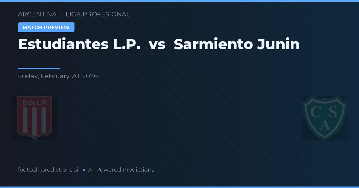 Estudiantes La Plata vs Sarmiento Junín — pronostic și avancronică meci