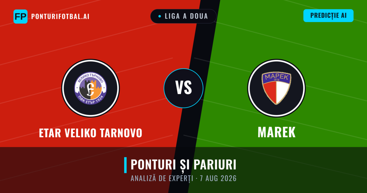 Etar Veliko Tarnovo vs Marek — pronostic și avancronică meci