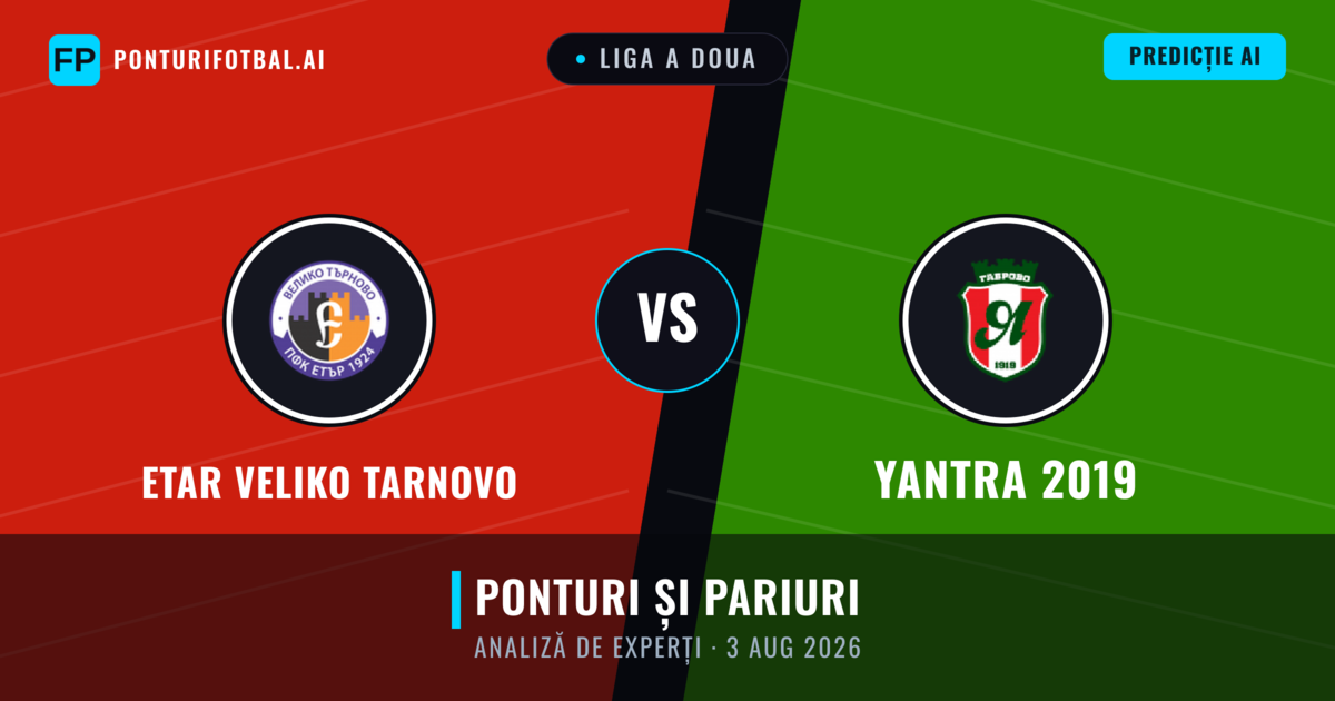 Etar Veliko Tarnovo vs Yantra 2019 — pronostic și avancronică meci