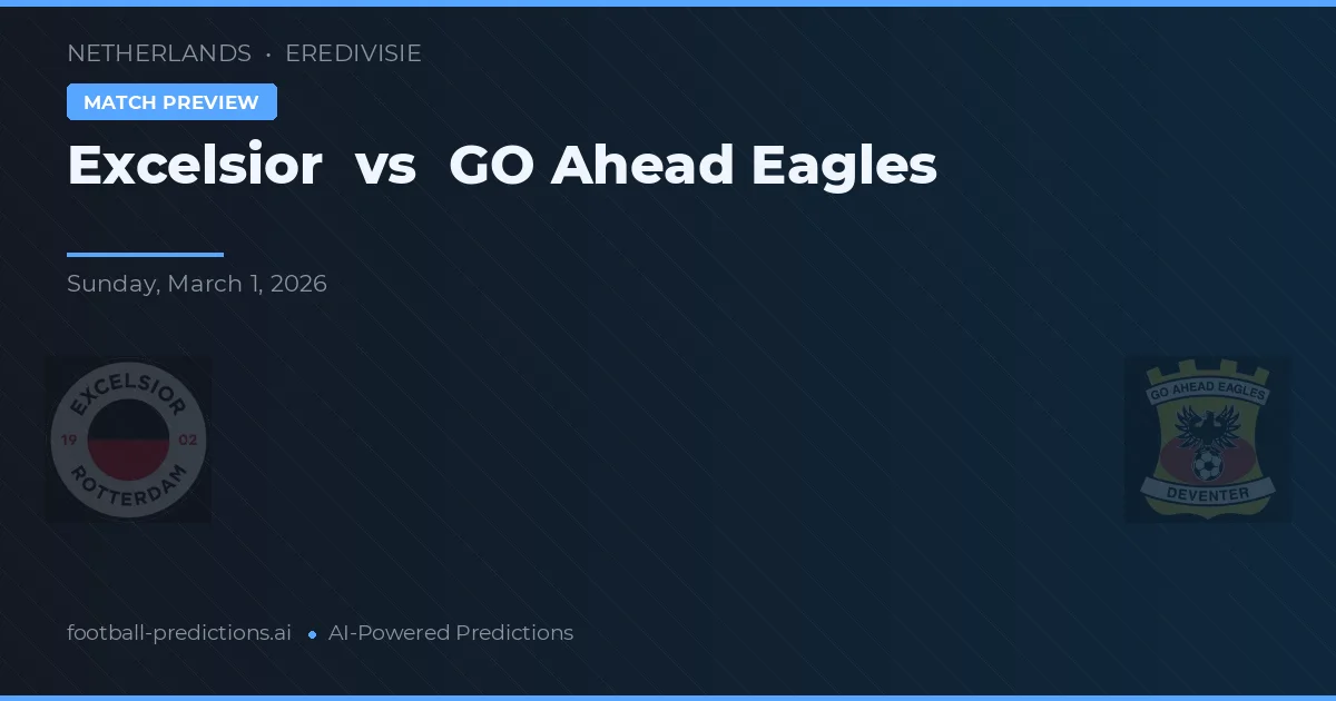 Excelsior vs GO Ahead Eagles — pronostic și avancronică meci