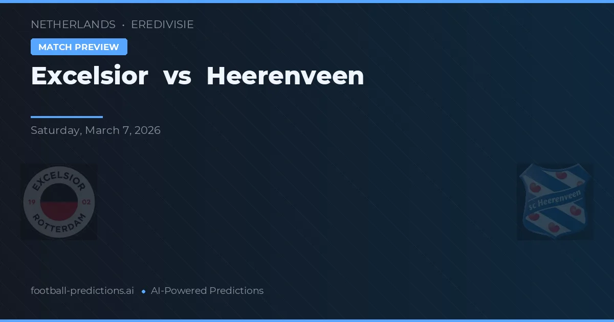 Excelsior vs Heerenveen — pronostic și avancronică meci