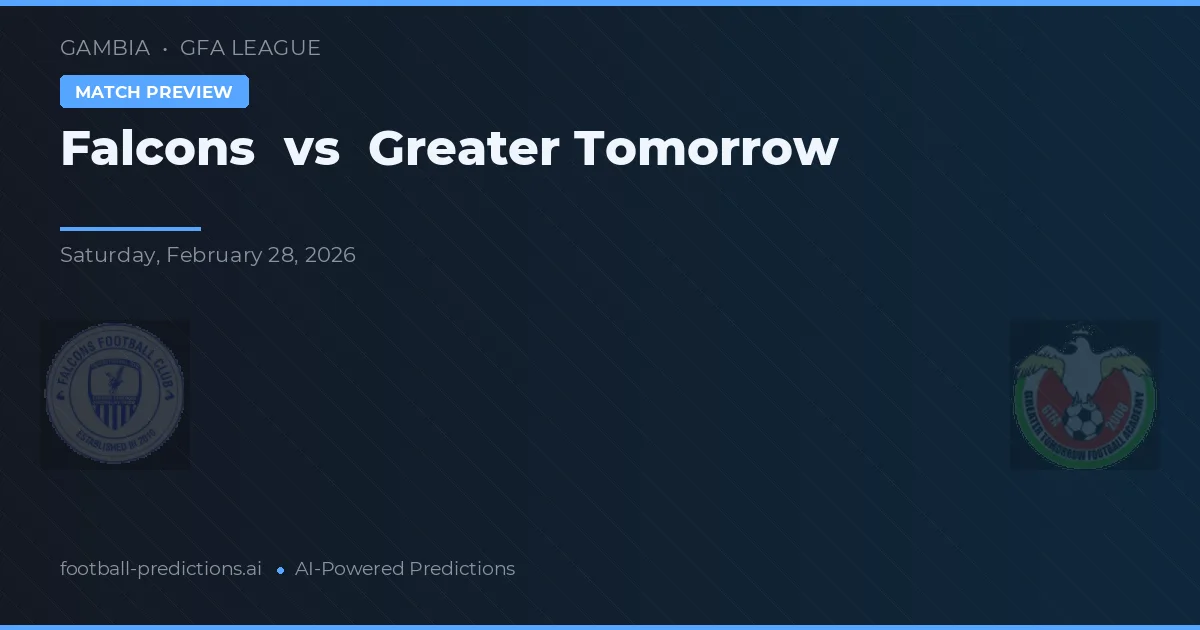 Falcons vs Greater Tomorrow — pronostic și avancronică meci