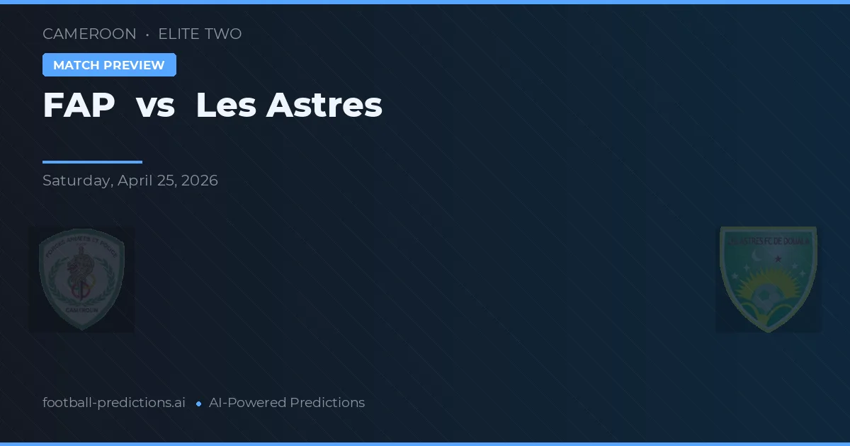 FAP vs Les Astres — pronostic și avancronică meci