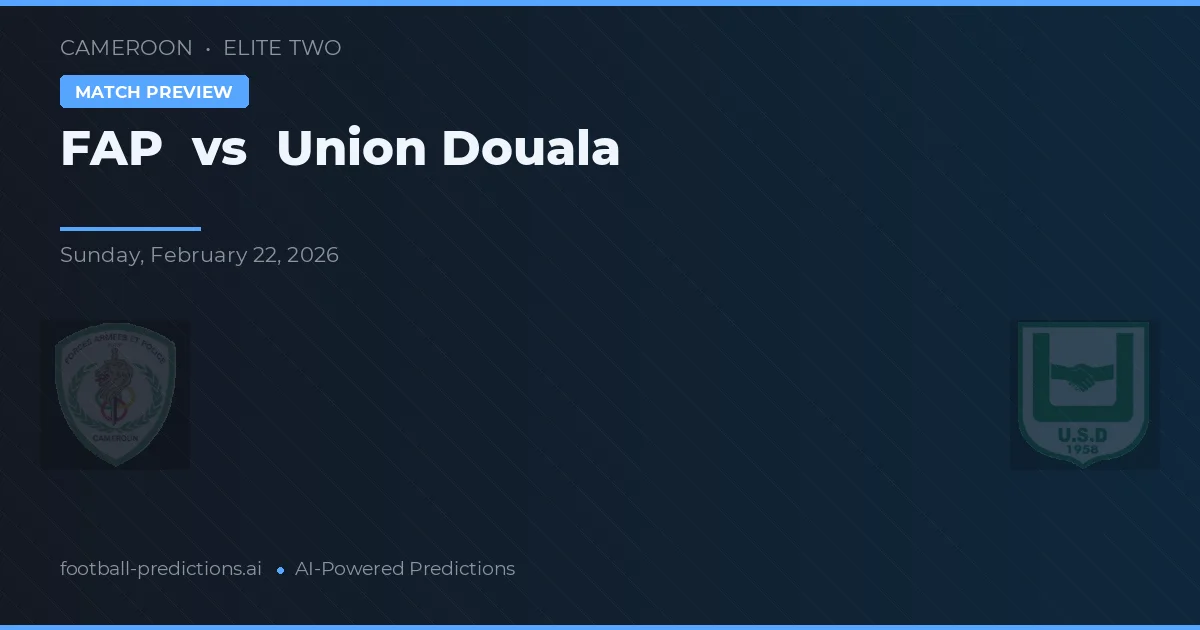 FAP vs Union Douala — pronostic și avancronică meci