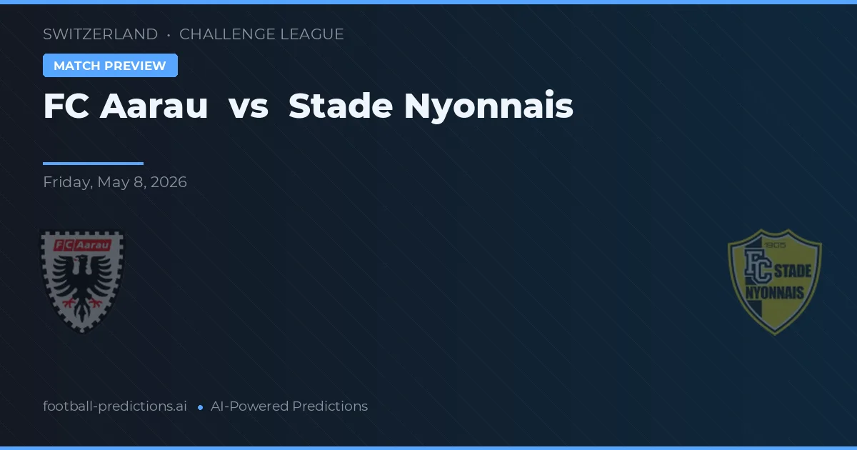 FC Aarau vs Stade Nyonnais — pronostic și avancronică meci