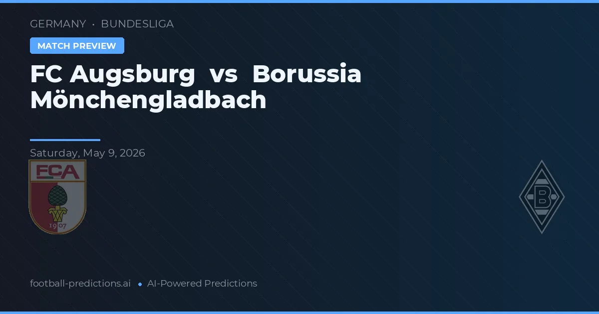 FC Augsburg vs Borussia Mönchengladbach — pronostic și avancronică meci