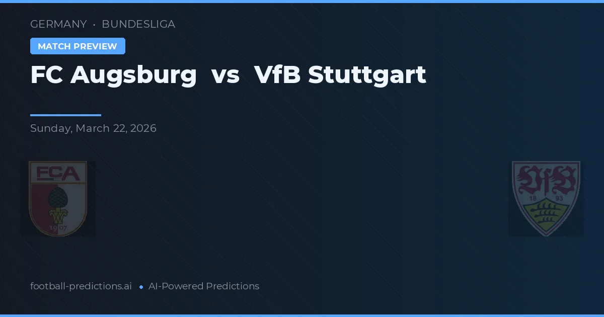 FC Augsburg vs VfB Stuttgart — pronostic și avancronică meci