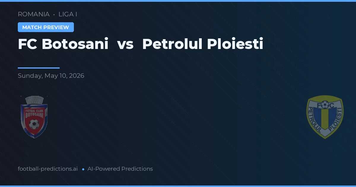 FC Botoșani vs Petrolul Ploiești — pronostic și avancronică meci