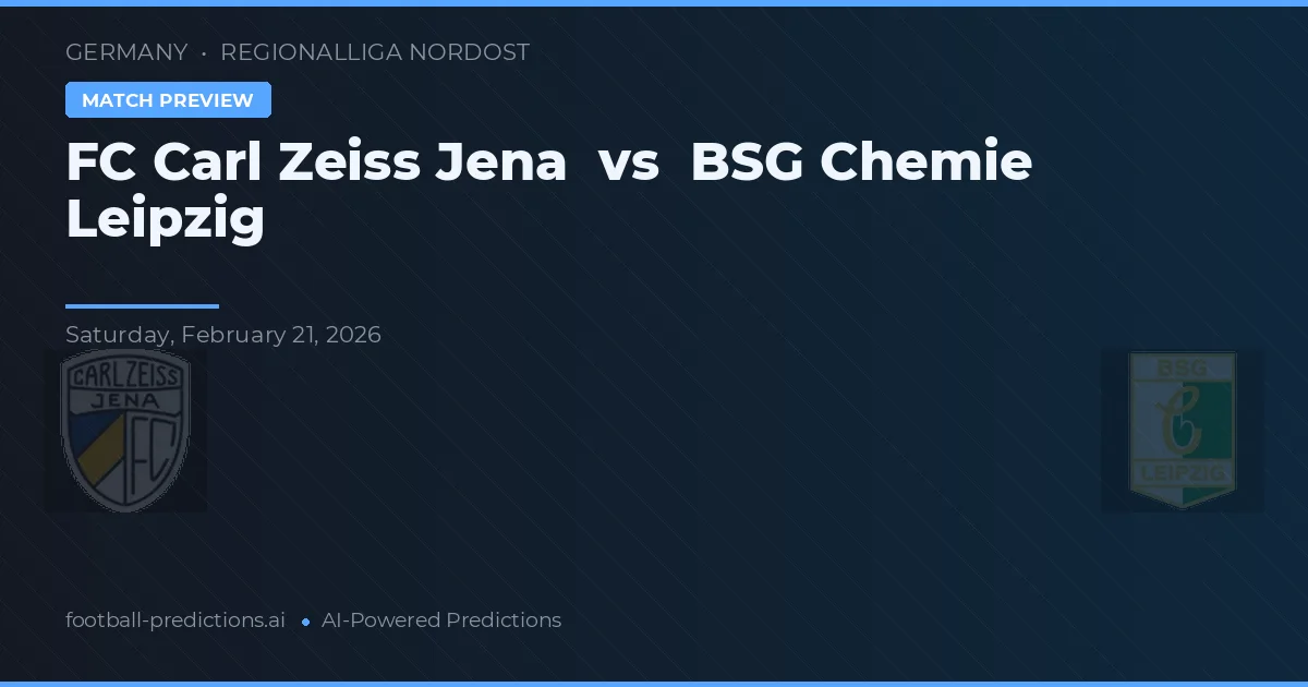 FC Carl Zeiss Jena vs BSG Chemie Leipzig — pronostic și avancronică meci