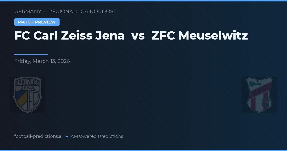 FC Carl Zeiss Jena vs ZFC Meuselwitz — pronostic și avancronică meci