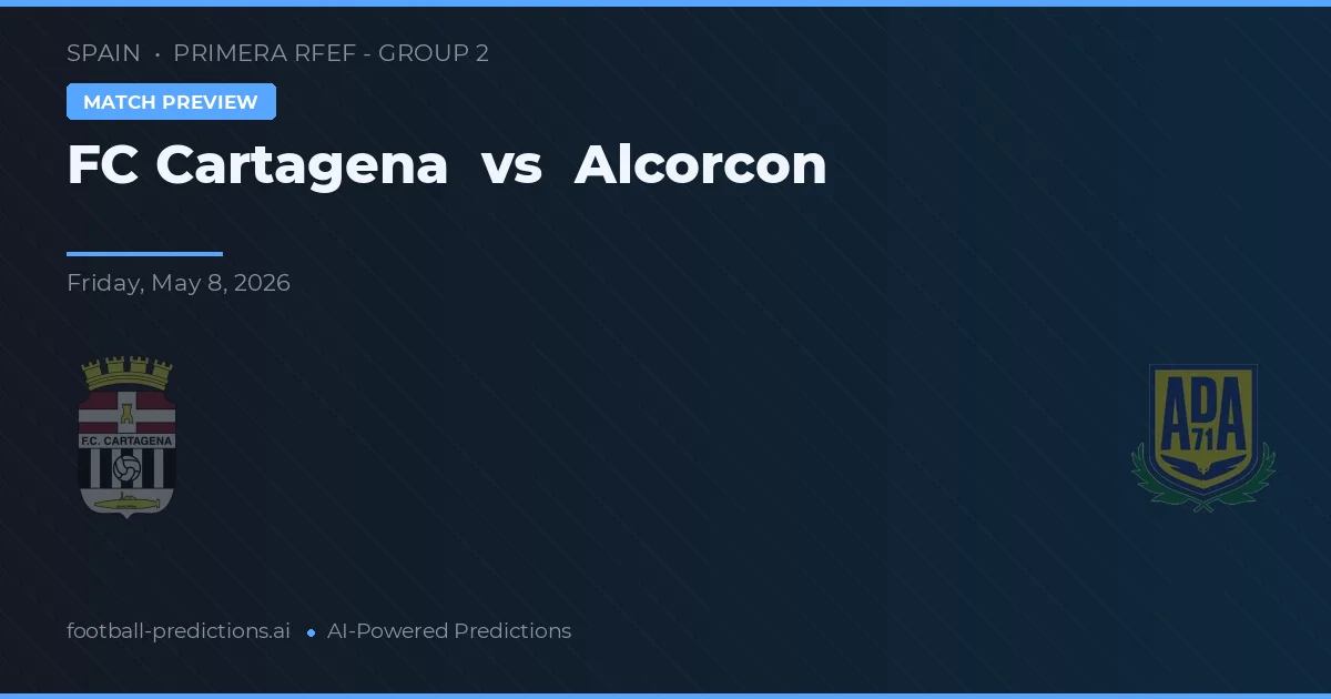 FC Cartagena vs Alcorcón — pronostic și avancronică meci