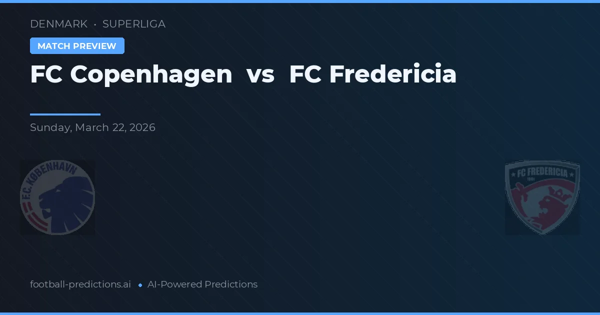FC Copenhaga vs FC Fredericia — pronostic și avancronică meci