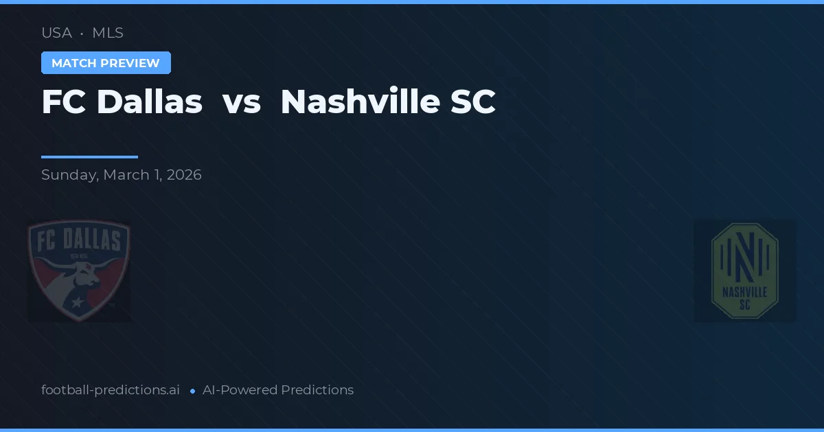FC Dallas vs Nashville SC — pronostic și avancronică meci