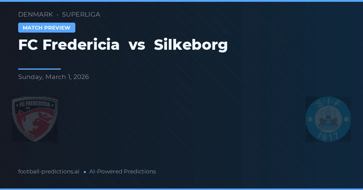 FC Fredericia vs Silkeborg IF — pronostic și avancronică meci