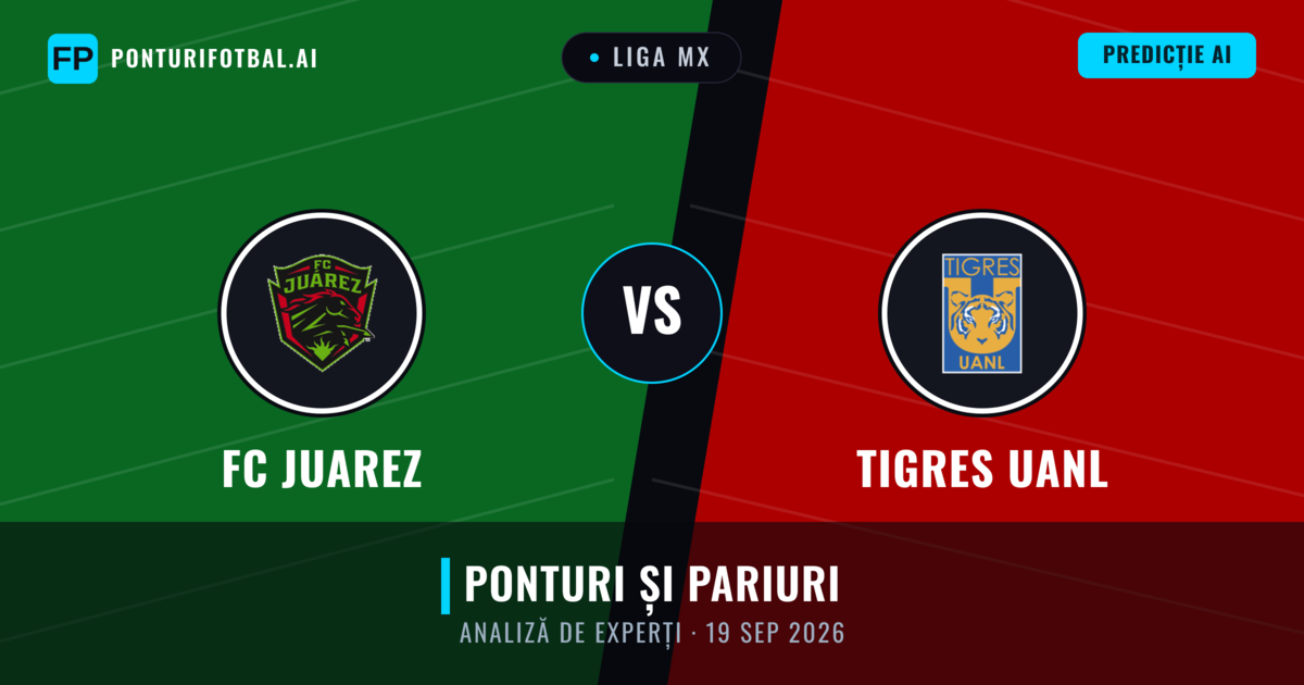 FC Juarez vs Tigres UANL — pronostic și avancronică meci
